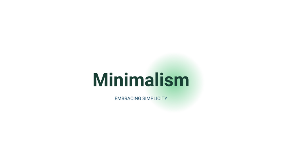 Minimalism and Simplification